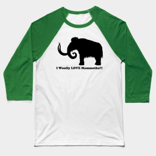 I Woolly LOVE Mammoths Back Design Baseball T-Shirt